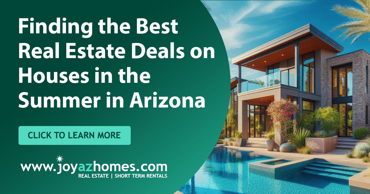 Finding the Best Real Estate Deals on Houses in the Summer in Arizona